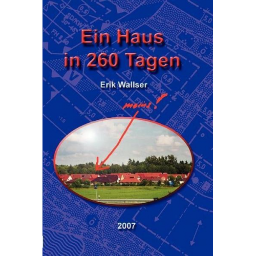 Erik Wallser - Ein Haus in 260 Tagen