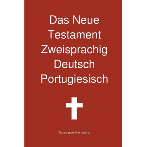 Transcripture International - Das Neue Testament Zweisprachig, Deutsch - Portugiesisch