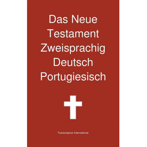 Transcripture International - Das Neue Testament Zweisprachig, Deutsch - Portugiesisch