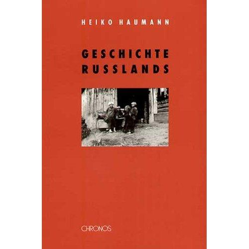 Heiko Haumann - Geschichte Russlands