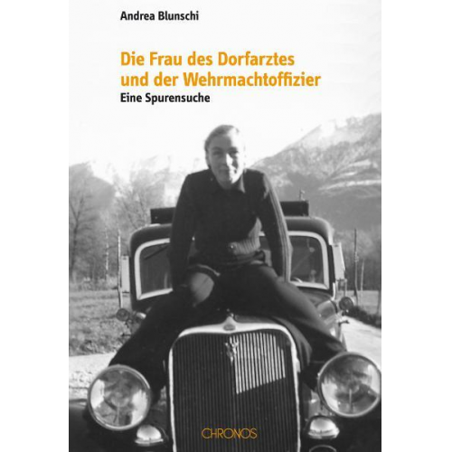 Andrea Blunschi - Die Frau des Dorfarztes und der Wehrmachtoffizier