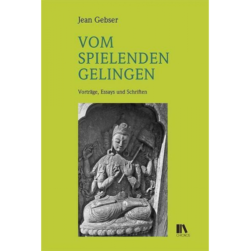 Jean Gebser - Vom spielenden Gelingen