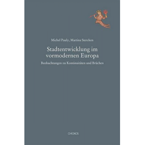 Michel Pauly & Martina Stercken - Stadtentwicklung im vormodernen Europa