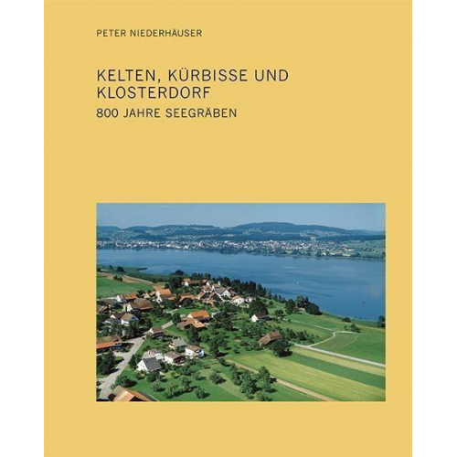 Peter Niederhäuser - Kelten, Kürbisse und Klosterdorf