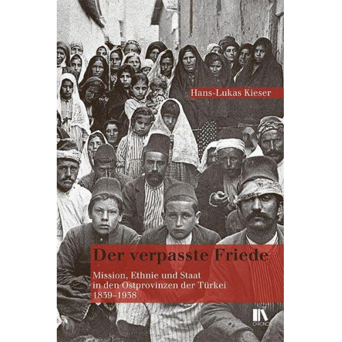 Hans-Lukas Kieser - Der verpasste Friede