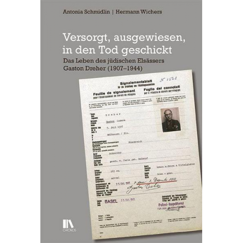 Antonia Schmidlin & Hermann Woichers - Versorgt, ausgewiesen, in den Tod geschickt