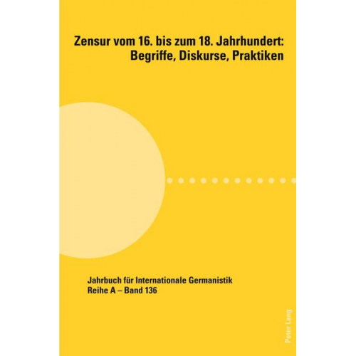 Zensur vom 16. bis zum 18. Jahrhundert: Begriffe, Diskurse, Praktiken