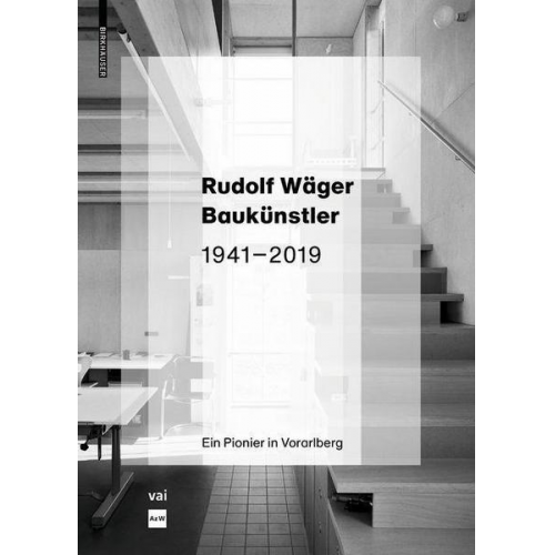 Martina Pfeifer Steiner & Marina Hämmerle - Rudolf Wäger Baukünstler 1941–2019