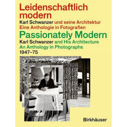 Leidenschaftlich modern – Karl Schwanzer und seine Architektur / Passionately Modern – Karl Schwanzer and His Architecture