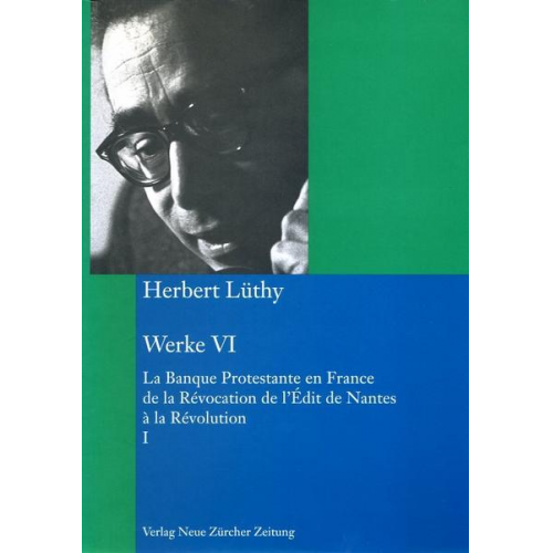 Herbert Lüthy - Herbert Lüthy, Werkausgabe, Werke VI