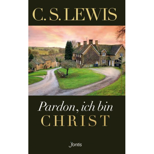 C. S. Lewis - Pardon, ich bin Christ