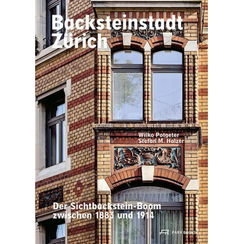 Wilko Potgeter & Stefan M. Holzer - Backsteinstadt Zürich