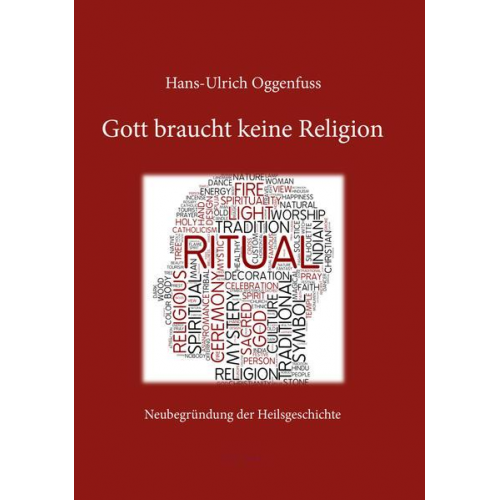 Hans Ulrich Oggenfuss - Gott braucht keine Religion