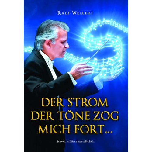 Ralf Weikert - Der Strom der Töne trug mich fort …