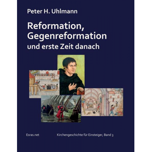 Peter H. Uhlmann - Reformation, Gegenreformation und erste Zeit danach