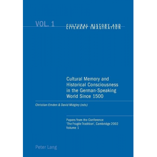 Cultural Memory and Historical Consciousness in the German-Speaking World Since 1500