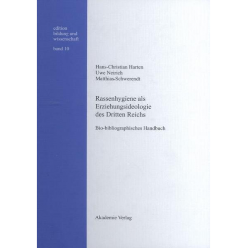 Hans-Christian Harten & Uwe Neirich & Matthias Schwerendt - Rassenhygiene als Erziehungsideologie des Dritten Reichs