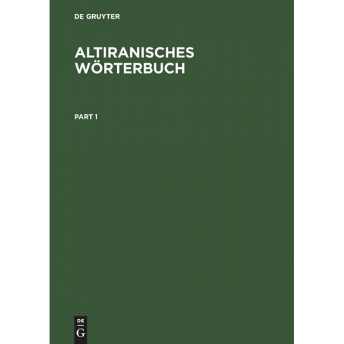 Christian Bartholomae - Altiranisches Wörterbuch