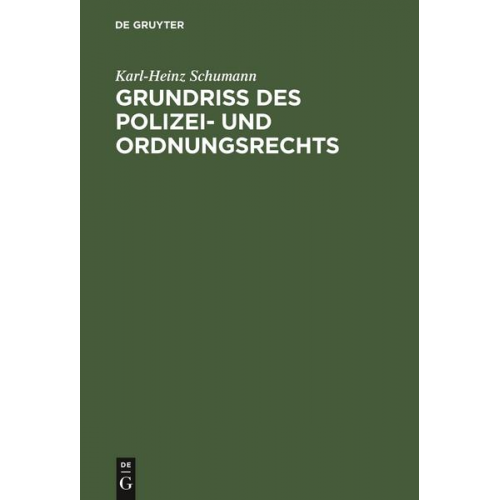 Karl-Heinz Schumann - Grundriß des Polizei- und Ordnungsrechts