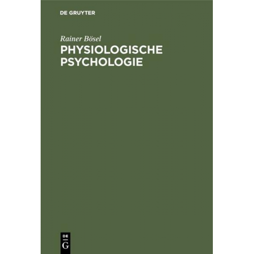 Rainer Bösel - Physiologische Psychologie