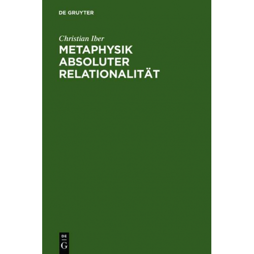 Christian Iber - Metaphysik absoluter Relationalität