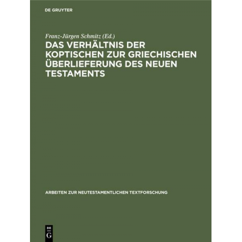 Franz-Jürgen Schmitz - Das Verhältnis der koptischen zur griechischen Überlieferung des Neuen Testaments