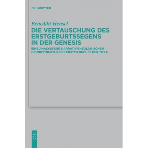 Benedikt Hensel - Die Vertauschung des Erstgeburtssegens in der Genesis