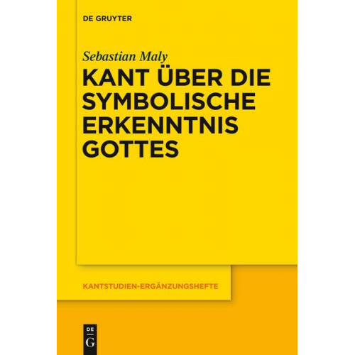 Sebastian Maly - Kant über die symbolische Erkenntnis Gottes