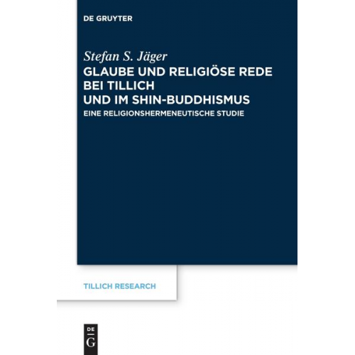 Stefan S. Jäger - Glaube und Religiöse Rede bei Tillich und im Shin-Buddhismus