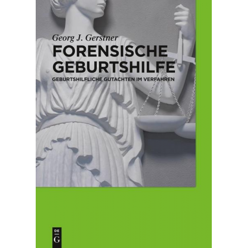 Georg J. Gerstner - Forensische Geburtshilfe