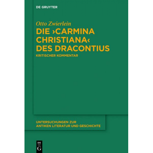 Otto Zwierlein - Die ›Carmina christiana‹ des Dracontius