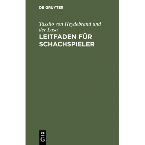 Tassilo Heydebrand und der Lasa - Leitfaden für Schachspieler