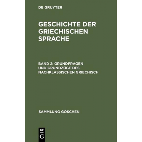 Albert Debrunner - Geschichte der griechischen Sprache / Grundfragen und Grundzüge des nachklassischen Griechisch