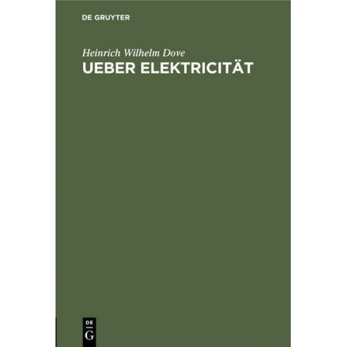 Heinrich Wilhelm Dove - Ueber Elektricität