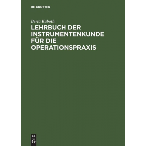 Berta Kaboth - Lehrbuch der Instrumentenkunde für die Operationspraxis