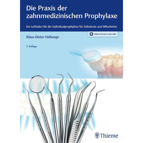 Klaus-Dieter Hellwege - Die Praxis der zahnmedizinischen Prophylaxe