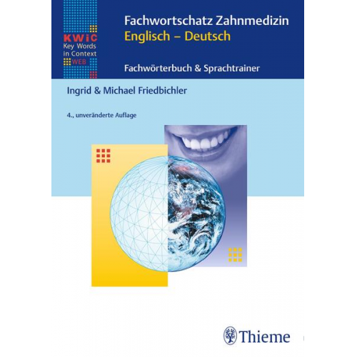 Ingrid Friedbichler & Michael Friedbichler - KWIC-Web Fachwortschatz Zahnmedizin Englisch - Deutsch