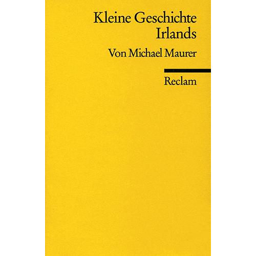 Michael Maurer - Kleine Geschichte Irlands