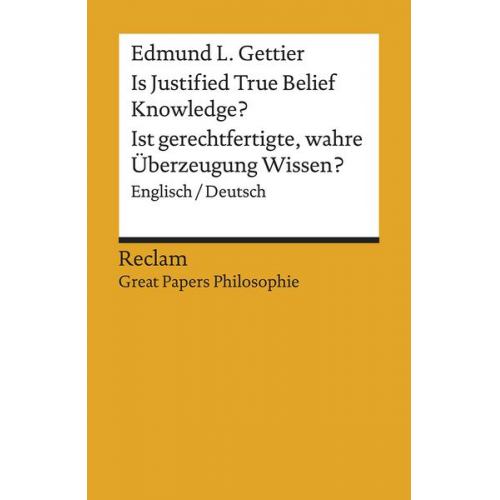 Edmund L. Gettier - Is Justified True Belief Knowledge? / Ist gerechtfertigte, wahre Überzeugung Wissen?