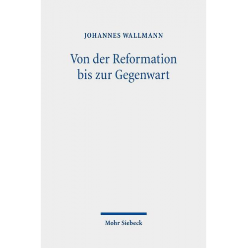 Johannes Wallmann - Von der Reformation bis zur Gegenwart