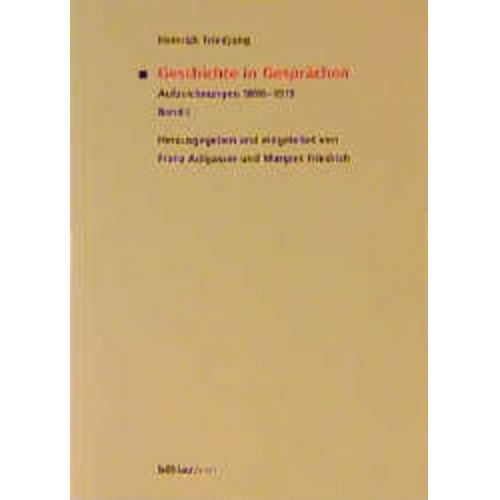 Heinrich Friedjung - Geschichte in Gesprächen, 2 Bde.