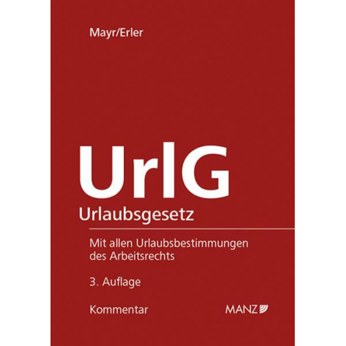 Klaus Mayr & Gregor Erler - Kommentar zum Urlaubsgesetz