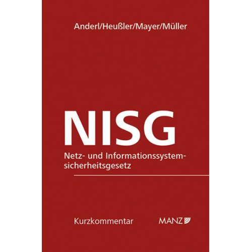 Axel Anderl & Vinzenz Heussler & Sylvia Mayer & Bernhard Müller - Netz- und Informationssystemsicherheitsgesetz NISG