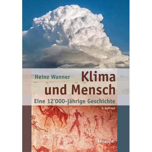 Heinz Wanner - Klima und Mensch - eine 12'000-jährige Geschichte