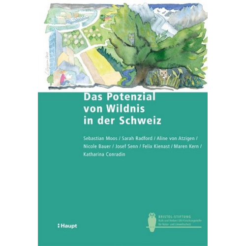 Sebastian Moos & Sarah Radford & Aline Atzigen & Nicole Bauer & Josef Senn - Das Potenzial von Wildnis in der Schweiz