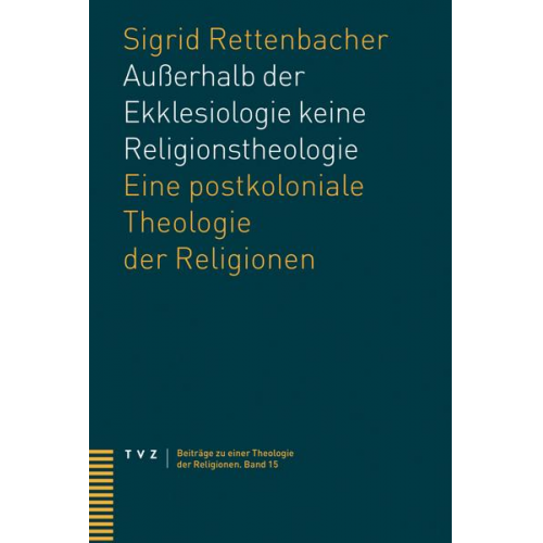 Sigrid Rettenbacher - Außerhalb der Ekklesiologie keine Religionstheologie