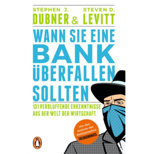 Stephen J. Dubner & Steven D. Levitt - Wann Sie eine Bank überfallen sollten