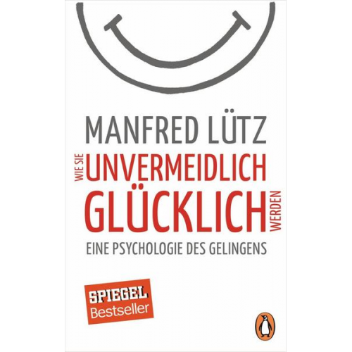 Manfred Lütz - Wie Sie unvermeidlich glücklich werden