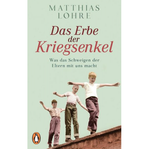 Matthias Lohre - Das Erbe der Kriegsenkel