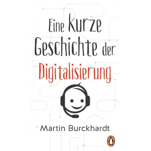 Martin Burckhardt - Eine kurze Geschichte der Digitalisierung